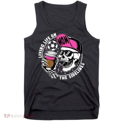 Living Life On The Sidelines Soccer Mom Coffee Skeleton Tank Top
