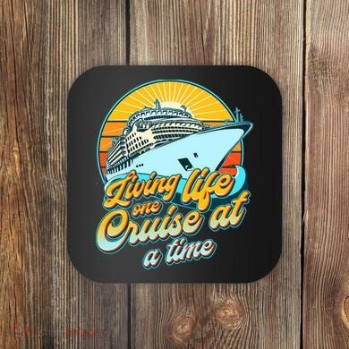 Living Life One Cruise At A Time Coaster