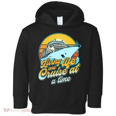 Living Life One Cruise At A Time Toddler Hoodie