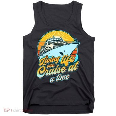 Living Life One Cruise At A Time Tank Top