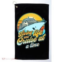 Living Life One Cruise At A Time Golf Towel thumb 0