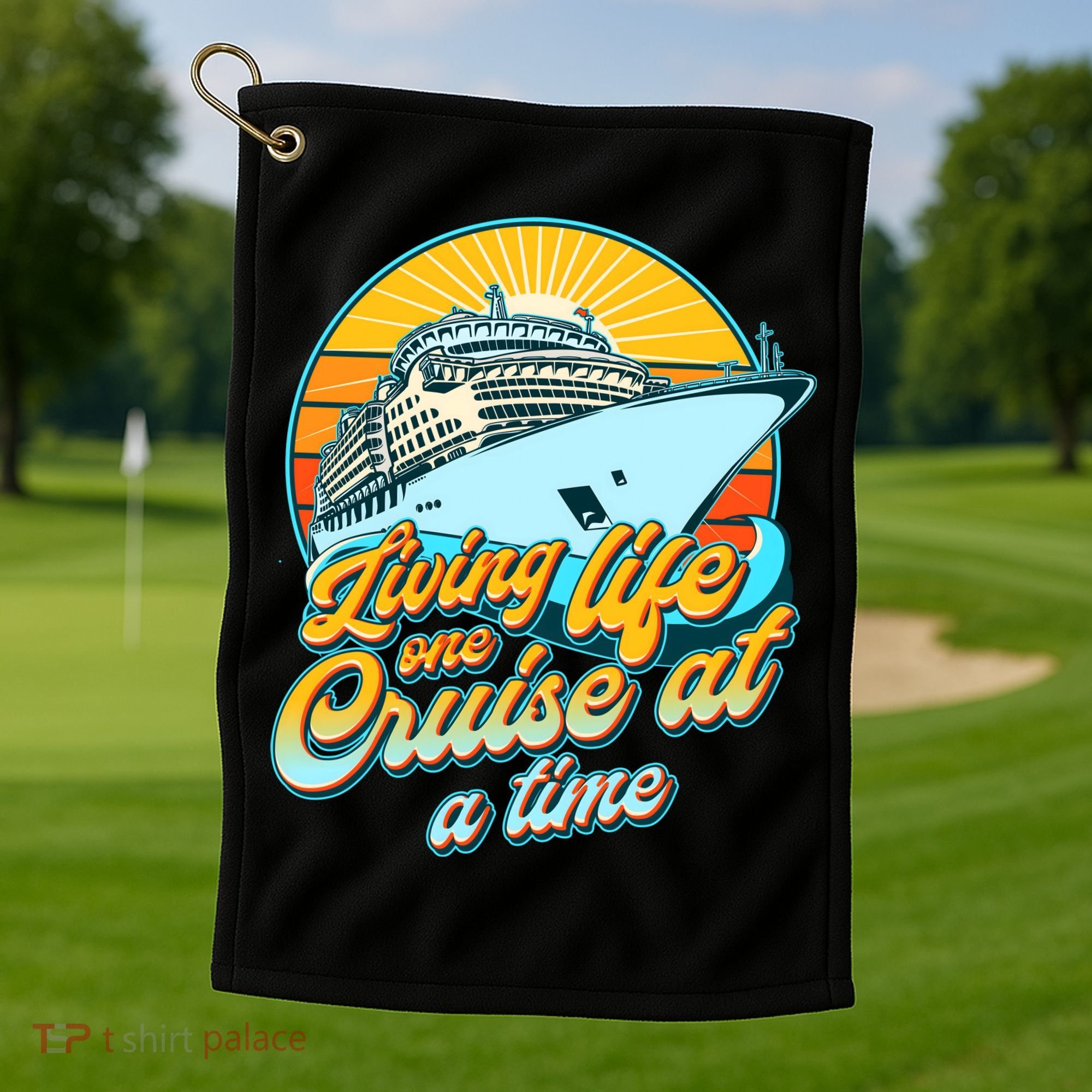 Living Life One Cruise At A Time Golf Towel