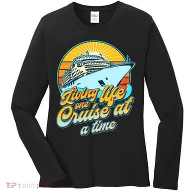 Living Life One Cruise At A Time Women's Long Sleeve Shirt