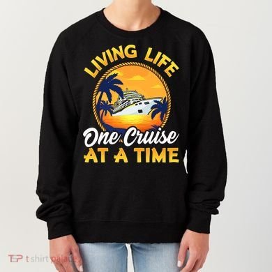 Living Life One Cruise At A Time Women's Sweatshirt