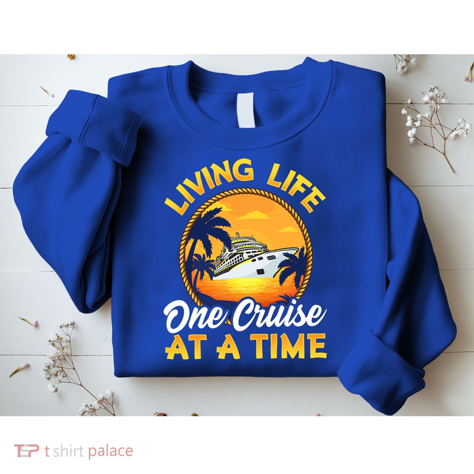 Living Life One Cruise At A Time Sweatshirt