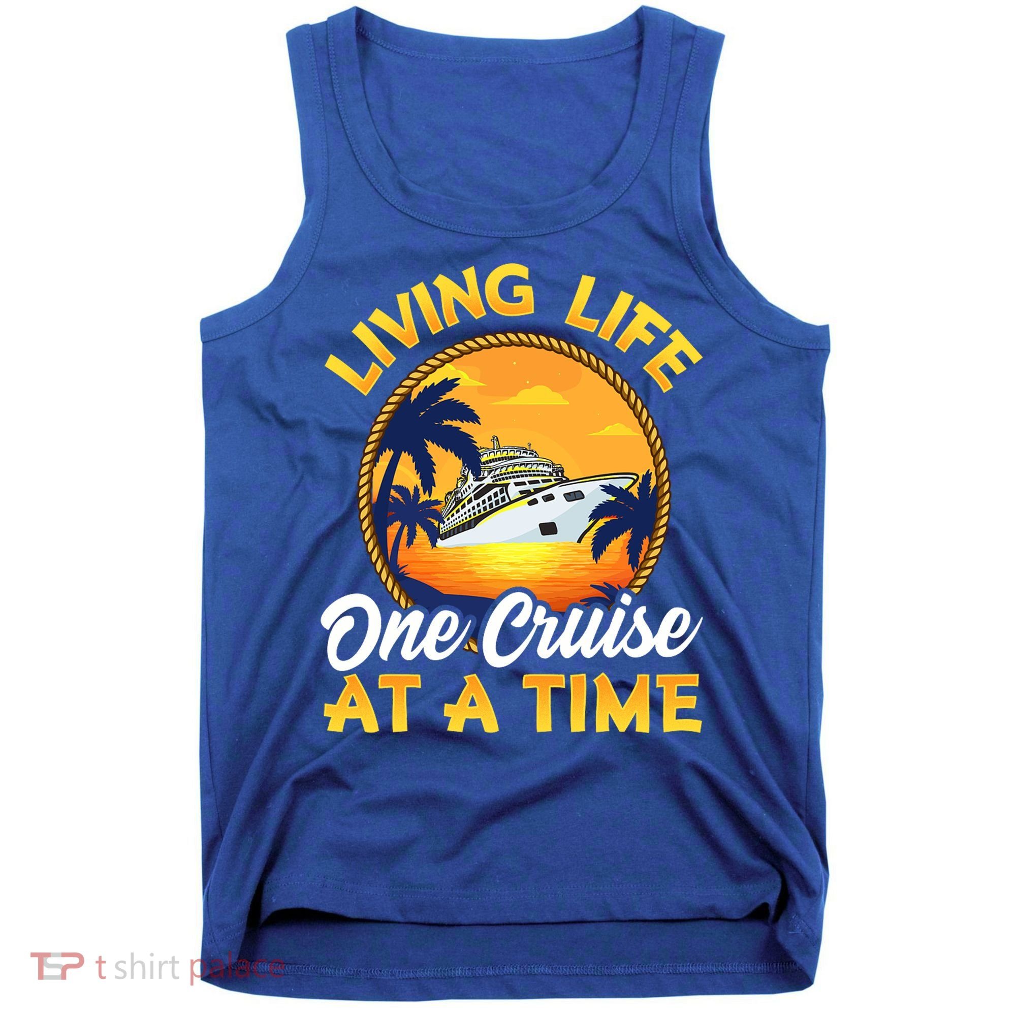 Living Life One Cruise At A Time Tank Top