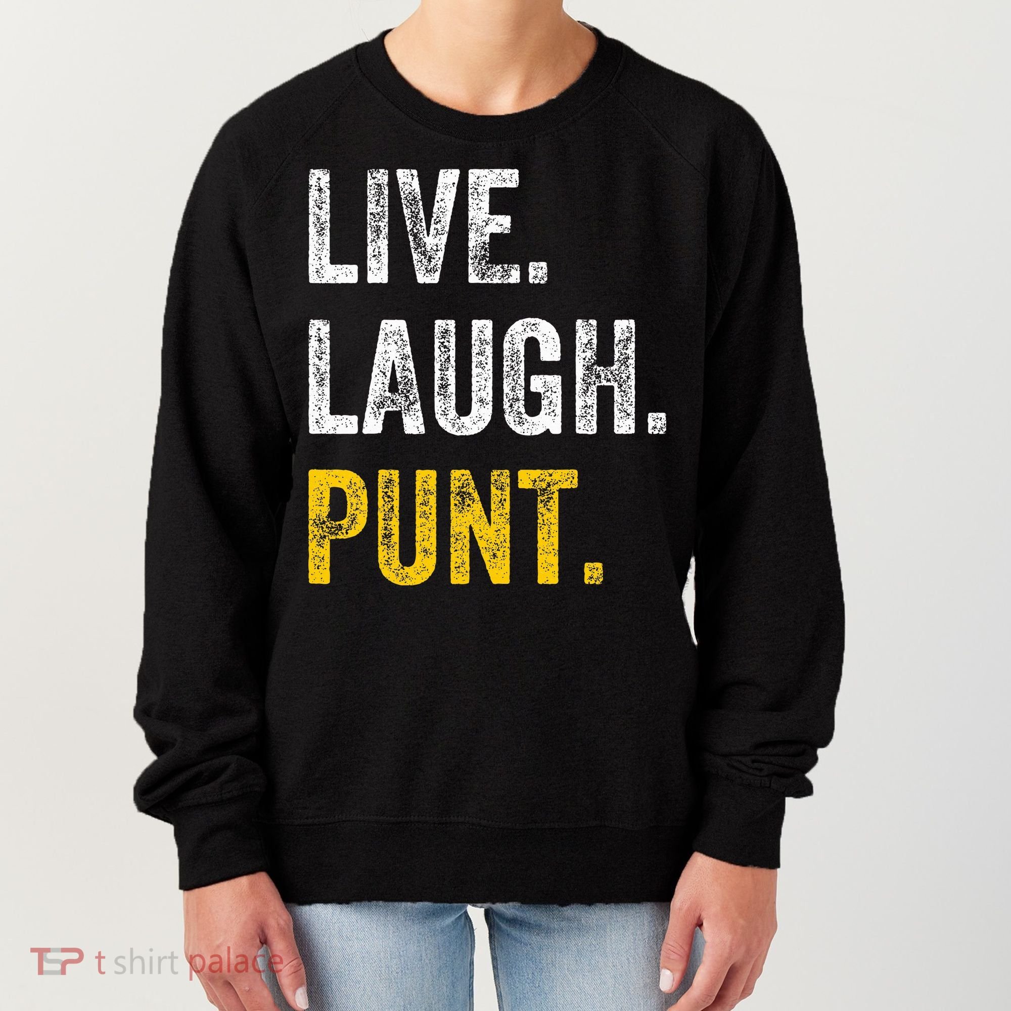 Live Laugh Punt Funny Punts Iowa Lover  Women's Sweatshirt