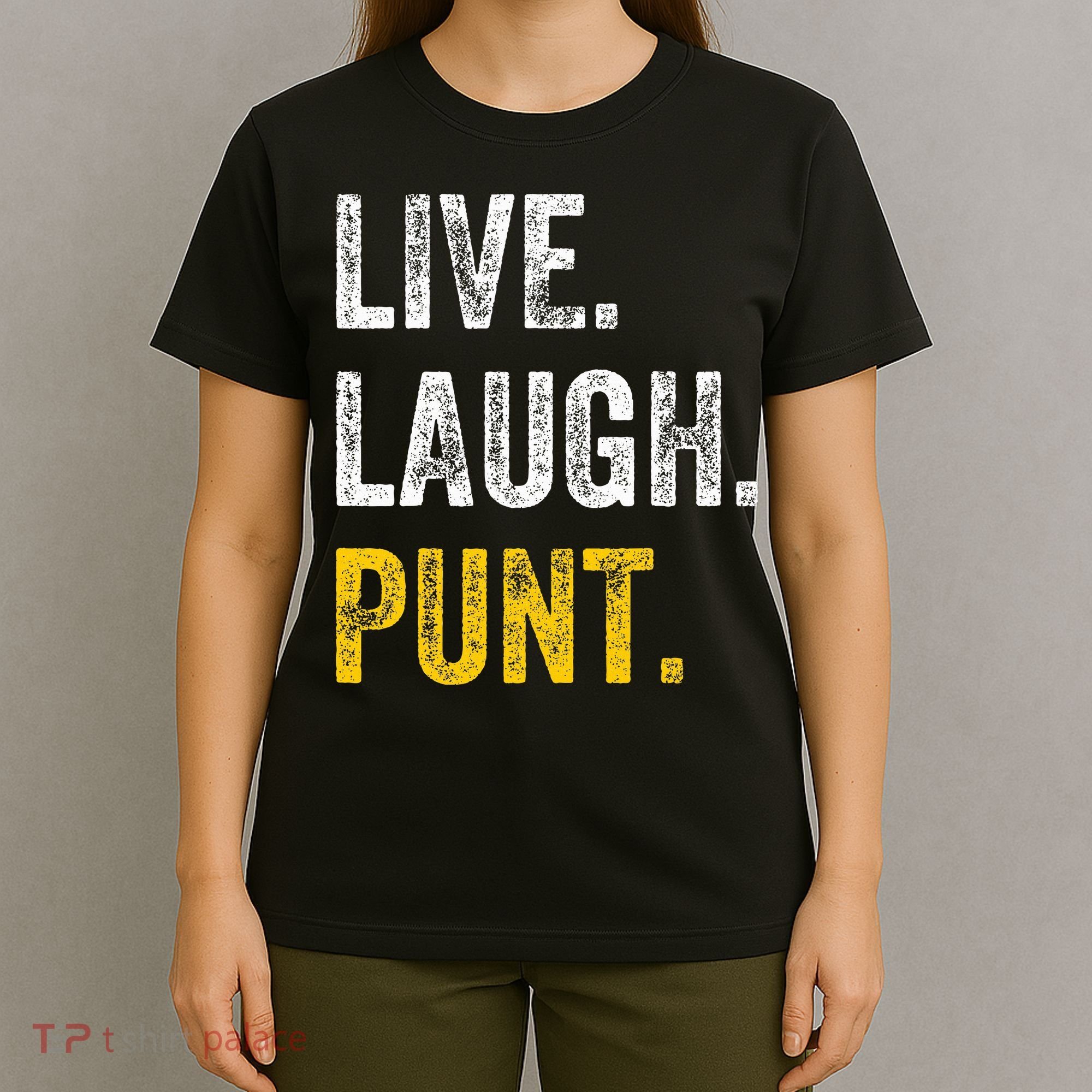 Live Laugh Punt Funny Punts Iowa Lover  T-Shirt