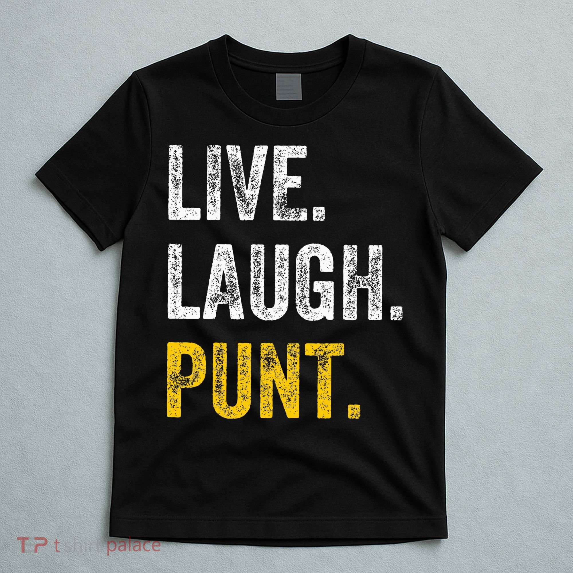Live Laugh Punt Funny Punts Iowa Lover  T-Shirt