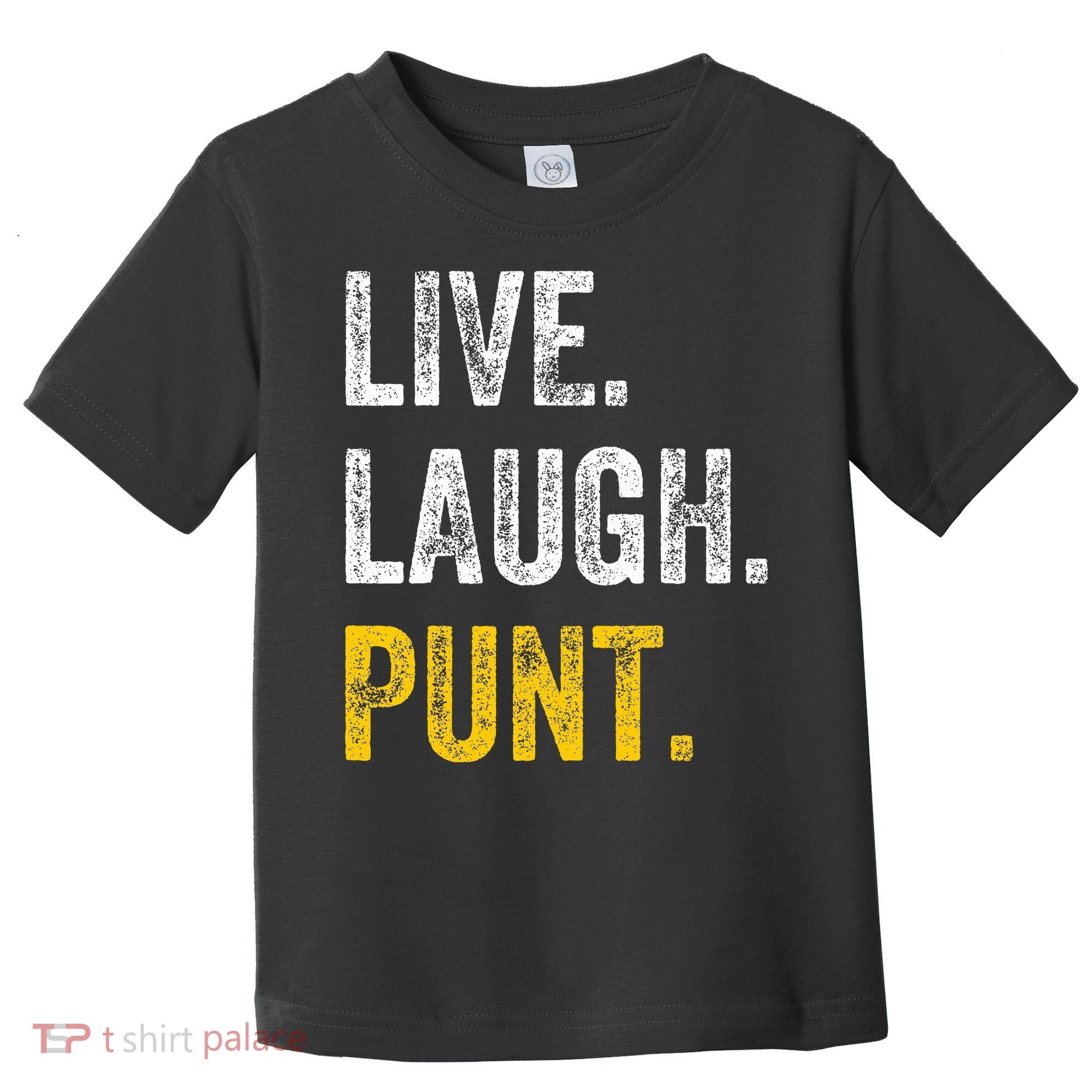 Live Laugh Punt Funny Punts Iowa Lover  Toddler T-Shirt