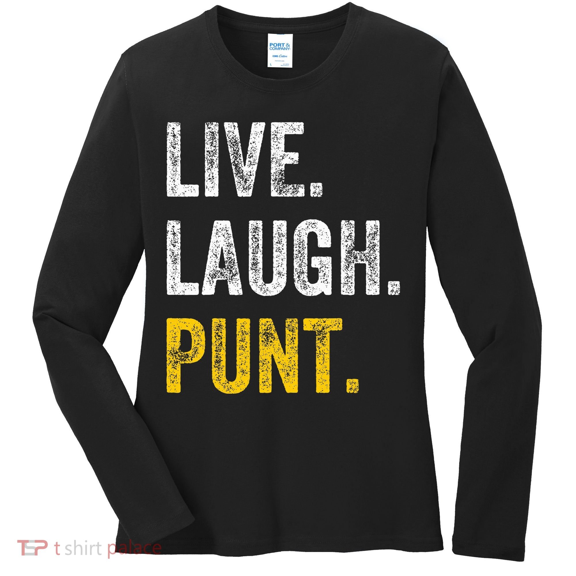 Live Laugh Punt Funny Punts Iowa Lover  Women's Long Sleeve Shirt