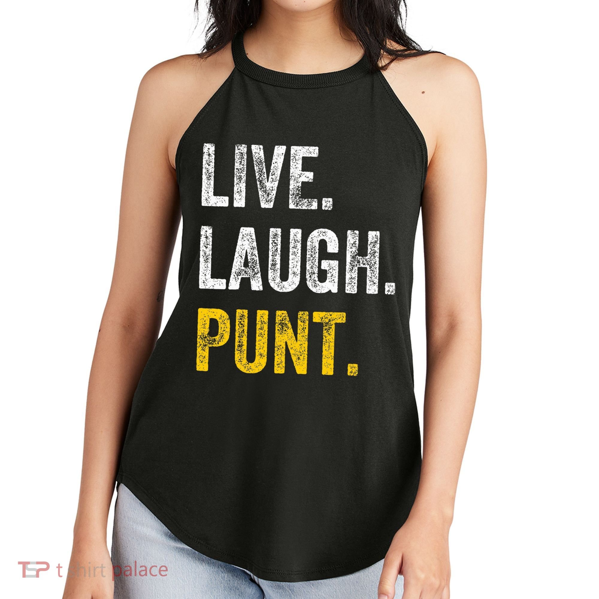 Live Laugh Punt Funny Punts Iowa Lover  Women's Perfect Tri Rocker Tank