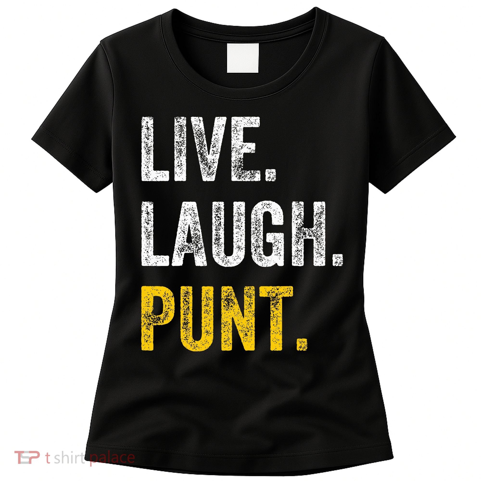 Live Laugh Punt Funny Punts Iowa Lover  Women's T-Shirt