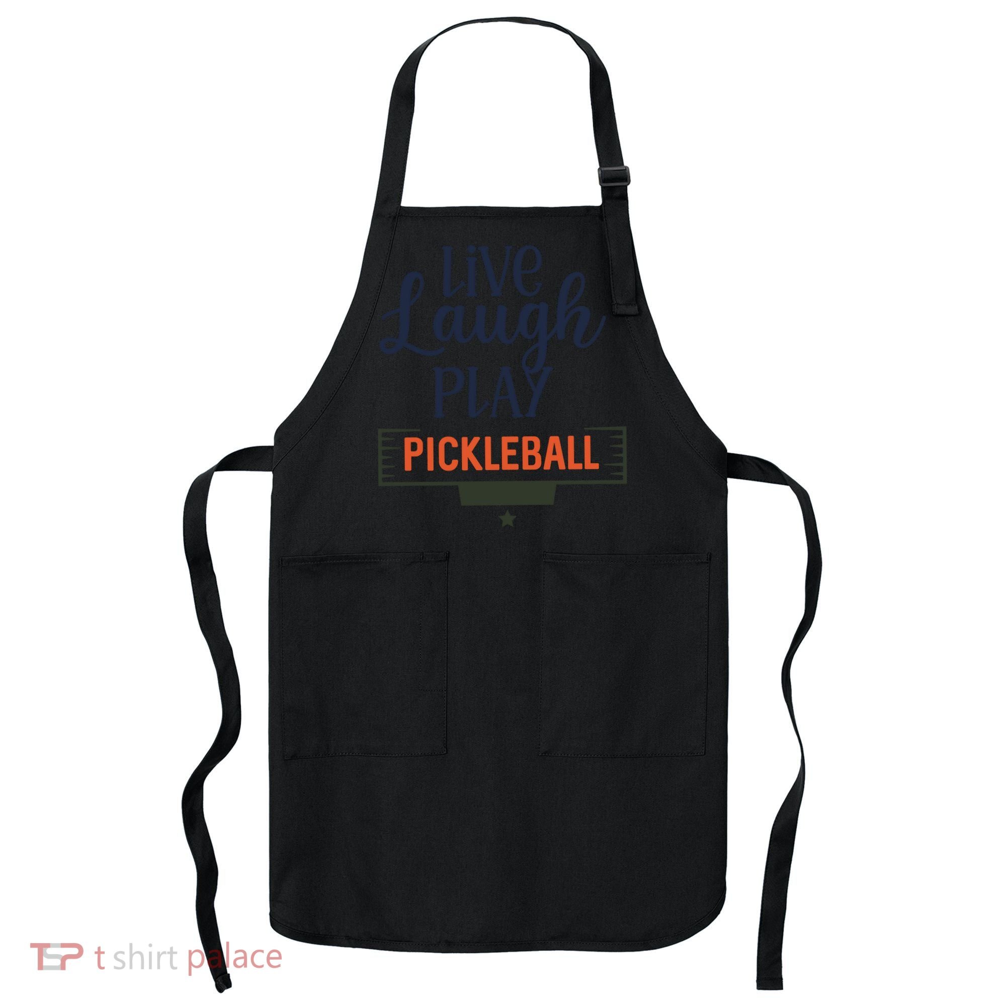 Live Laugh Play Pickleball Gift For Pickleball Fan Sport Apron