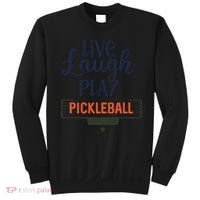 Live Laugh Play Pickleball Gift For Pickleball Fan Sport Sweatshirt thumb 0