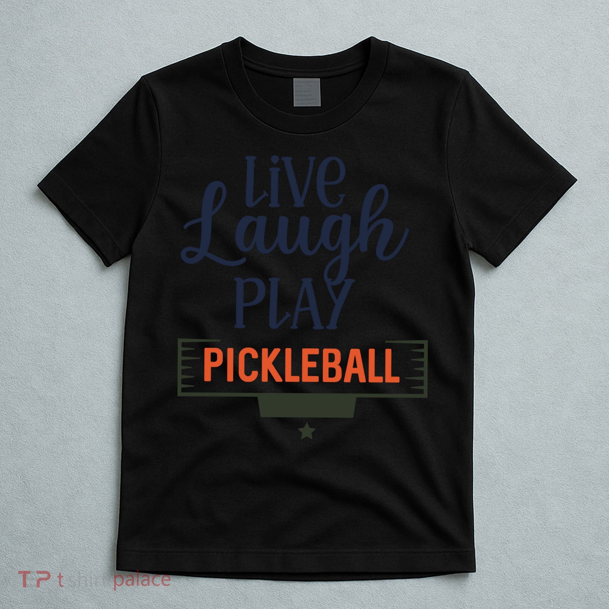 Live Laugh Play Pickleball Gift For Pickleball Fan Sport T-Shirt