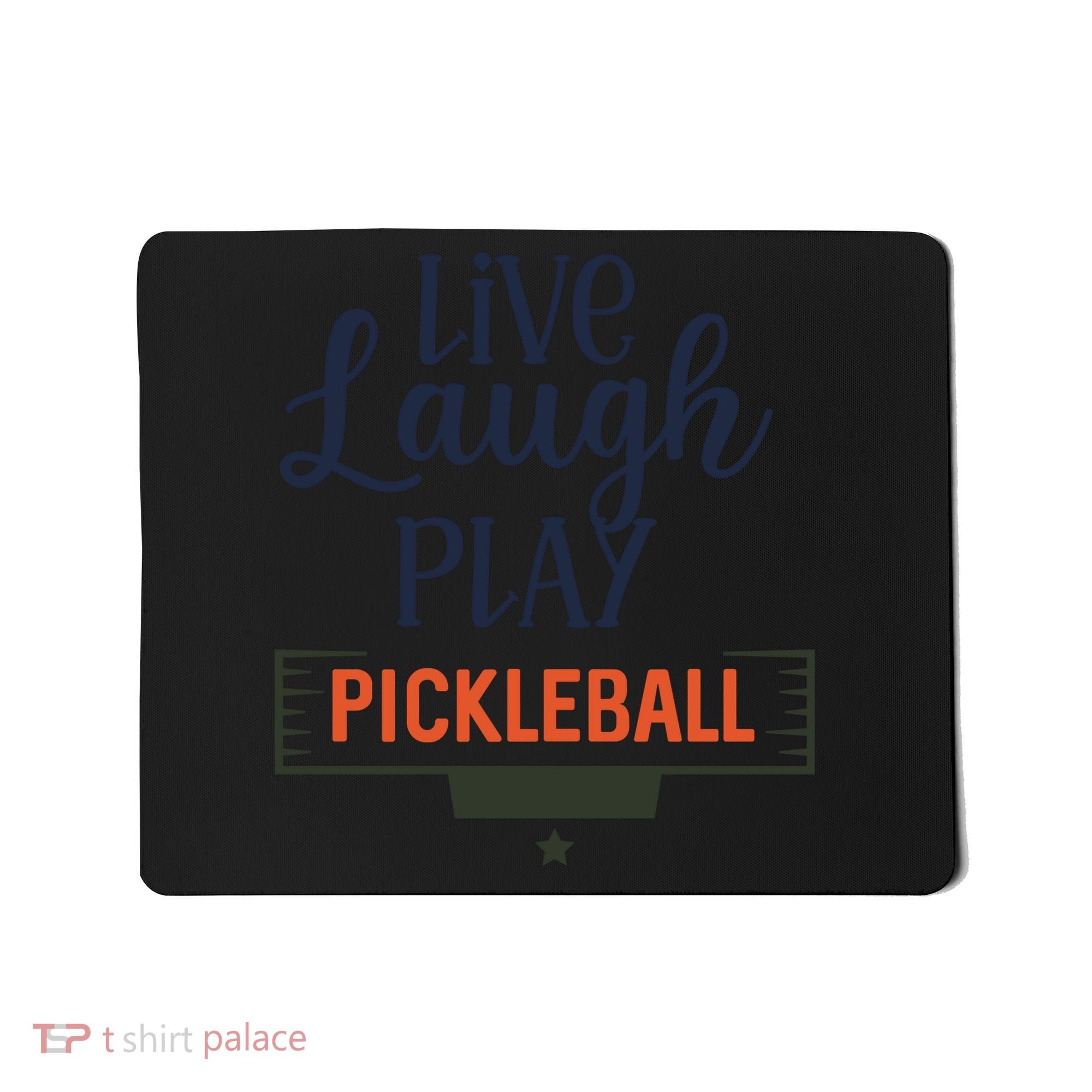 Live Laugh Play Pickleball Gift For Pickleball Fan Sport Mousepad
