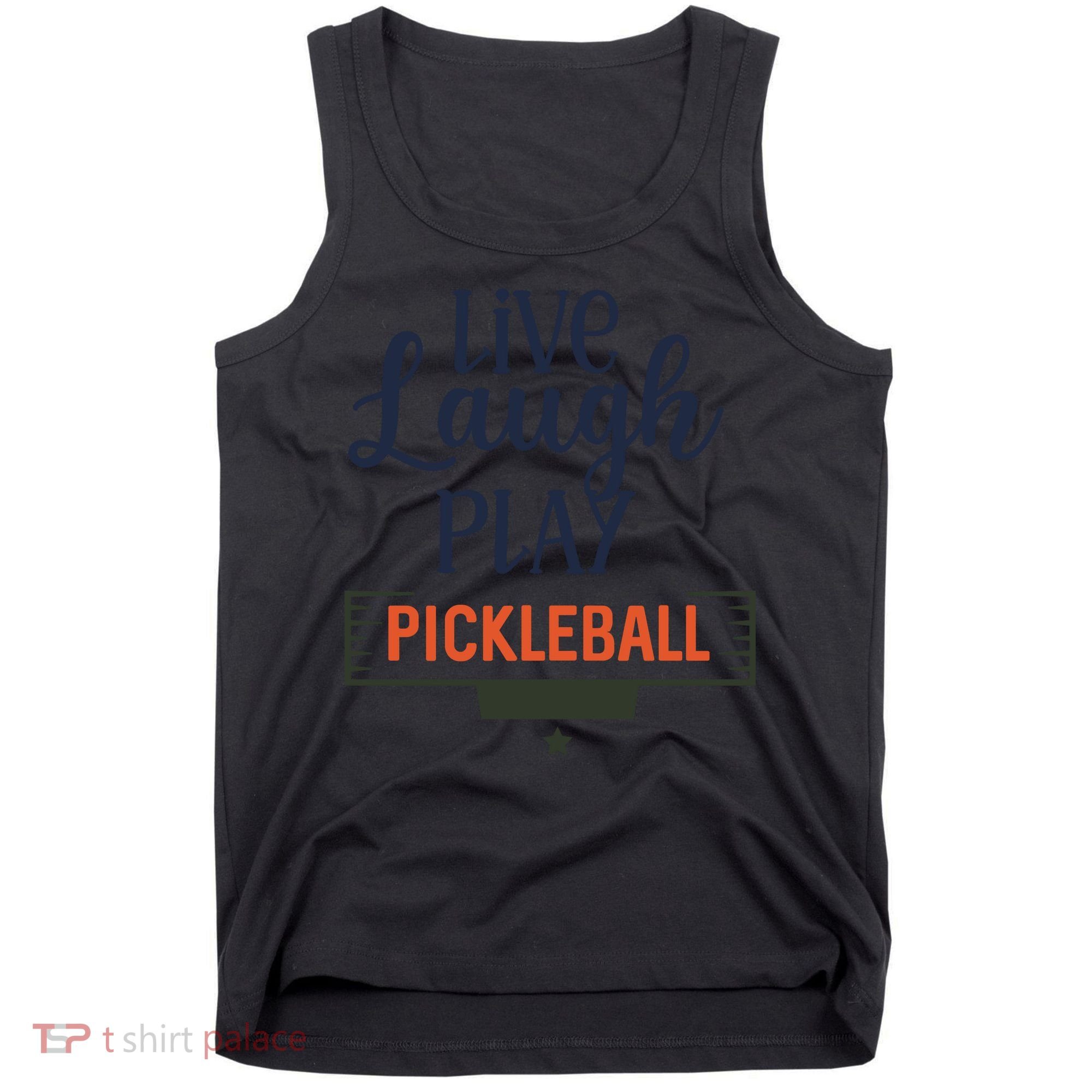 Live Laugh Play Pickleball Gift For Pickleball Fan Sport Tank Top