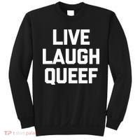 Live Laugh Queef Funny Saying Sarcastic Novelty Cool Cute Sweatshirt thumb 0