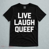 Live Laugh Queef Funny Saying Sarcastic Novelty Cool Cute T-Shirt thumb 5