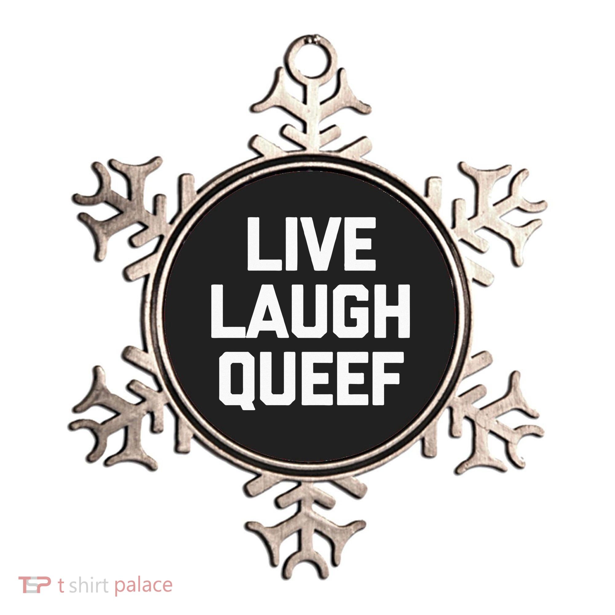 Live Laugh Queef Funny Saying Sarcastic Novelty Cool Cute Ornament