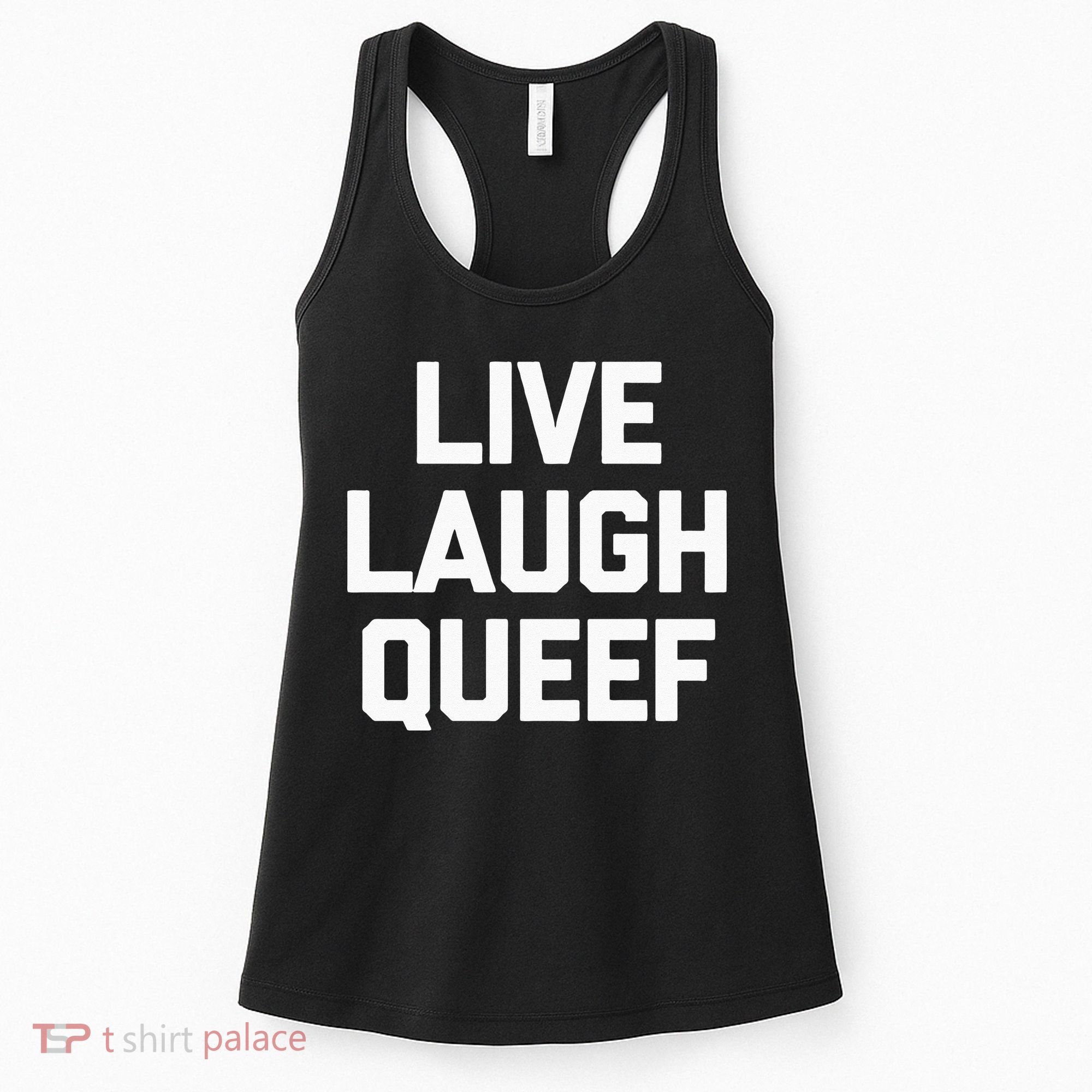 Live Laugh Queef Funny Saying Sarcastic Novelty Cool Cute Women's Tank Top