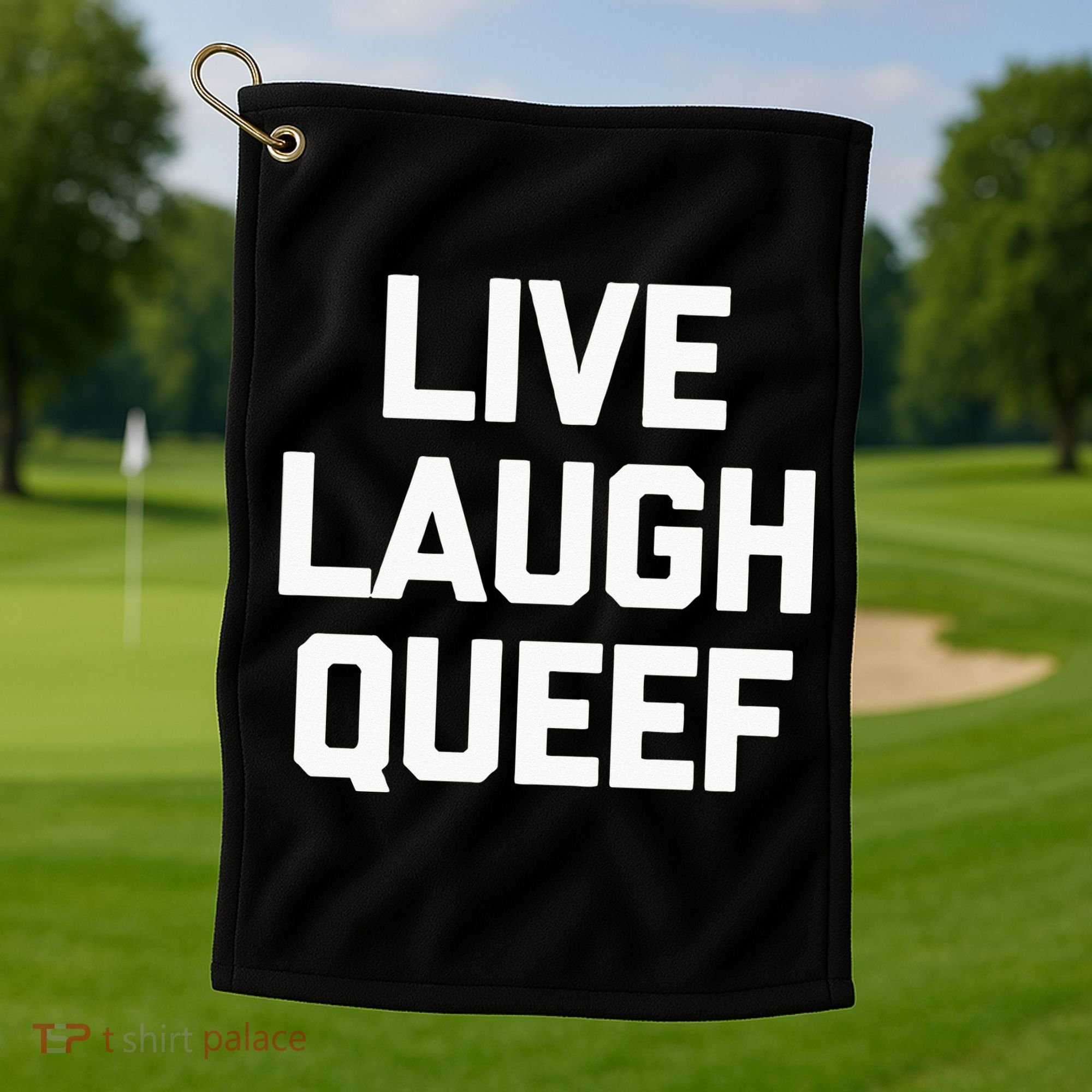 Live Laugh Queef Funny Saying Sarcastic Novelty Cool Cute Golf Towel