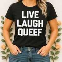 Live Laugh Queef Funny Saying Sarcastic Novelty Cool Cute Women's T-Shirt thumb 2