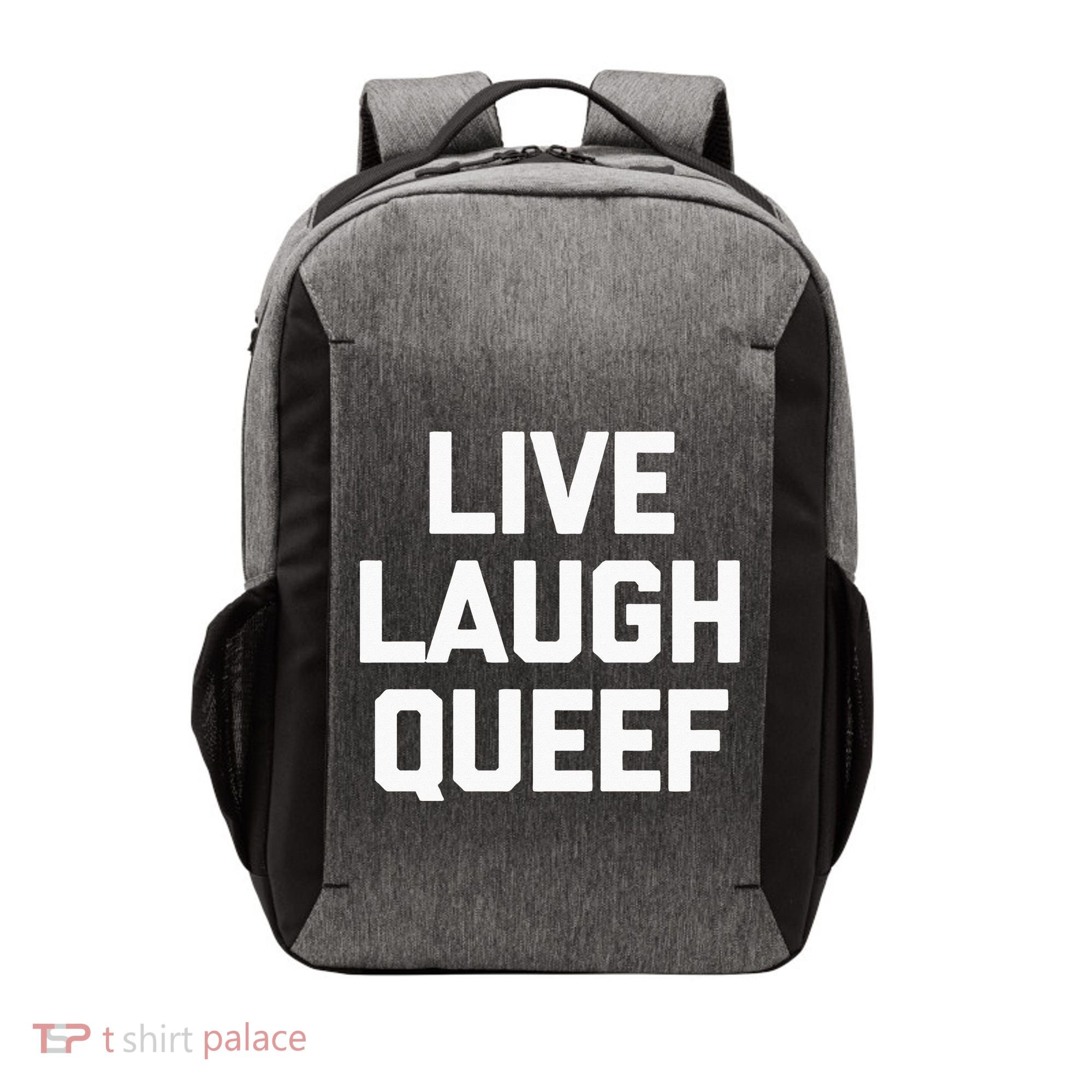 Live Laugh Queef Funny Saying Sarcastic Novelty Cool Cute Vector Backpack