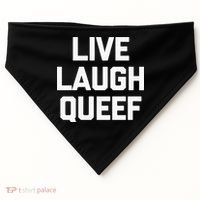 Live Laugh Queef Funny Saying Sarcastic Novelty Cool Cute USA-Made Doggie Bandana thumb 0