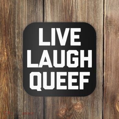 Live Laugh Queef Funny Saying Sarcastic Novelty Cool Cute Coaster