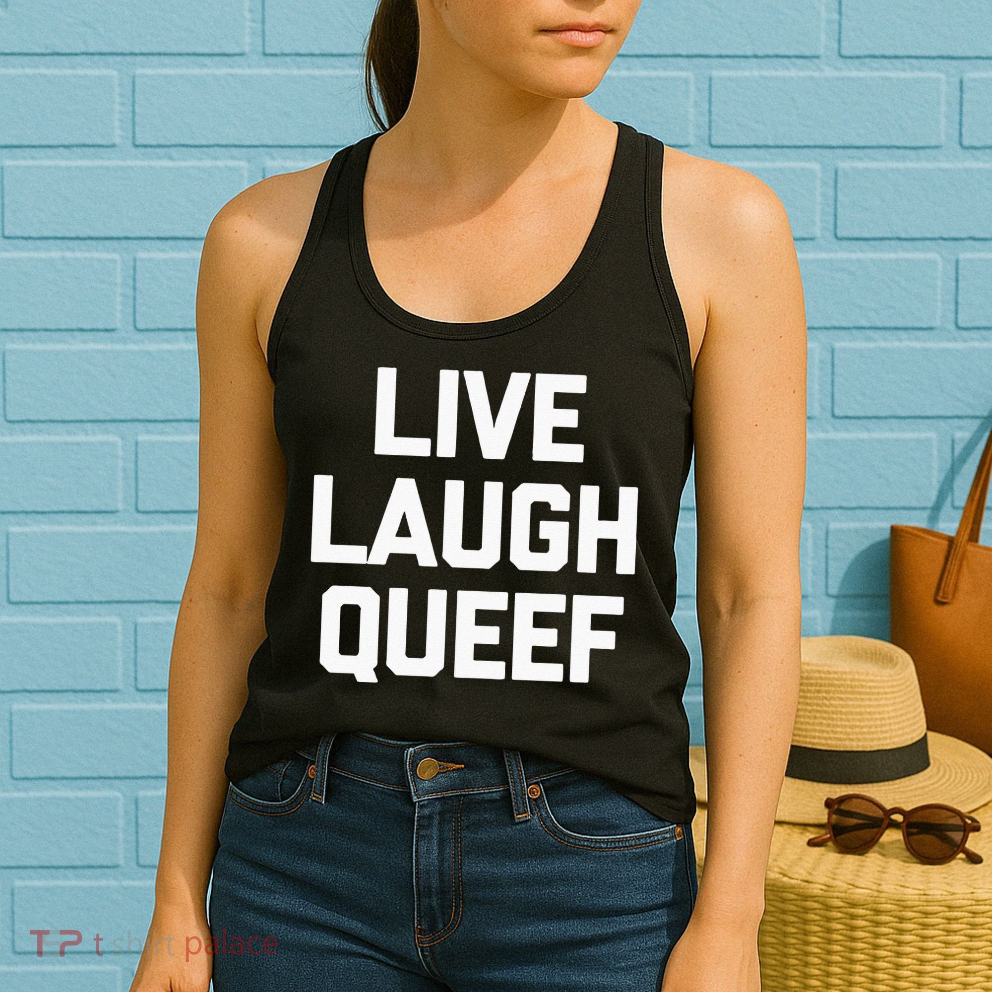Live Laugh Queef Funny Saying Sarcastic Novelty Cool Cute Women's Tank Top