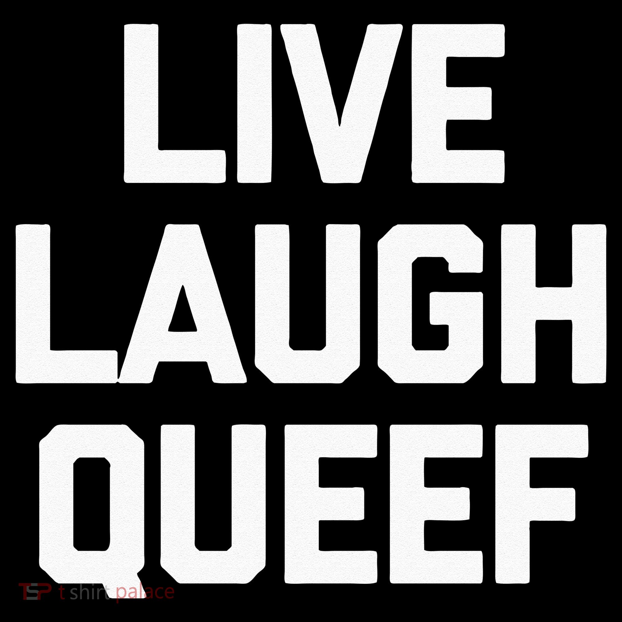 Live Laugh Queef Funny Saying Sarcastic Novelty Cool Cute Women's Tank Top