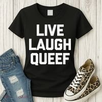 Live Laugh Queef Funny Saying Sarcastic Novelty Cool Cute Women's T-Shirt thumb 3