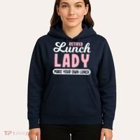 Lunch Lady Retired - Make your own Lunch Cafeteria Hoodie thumb 5