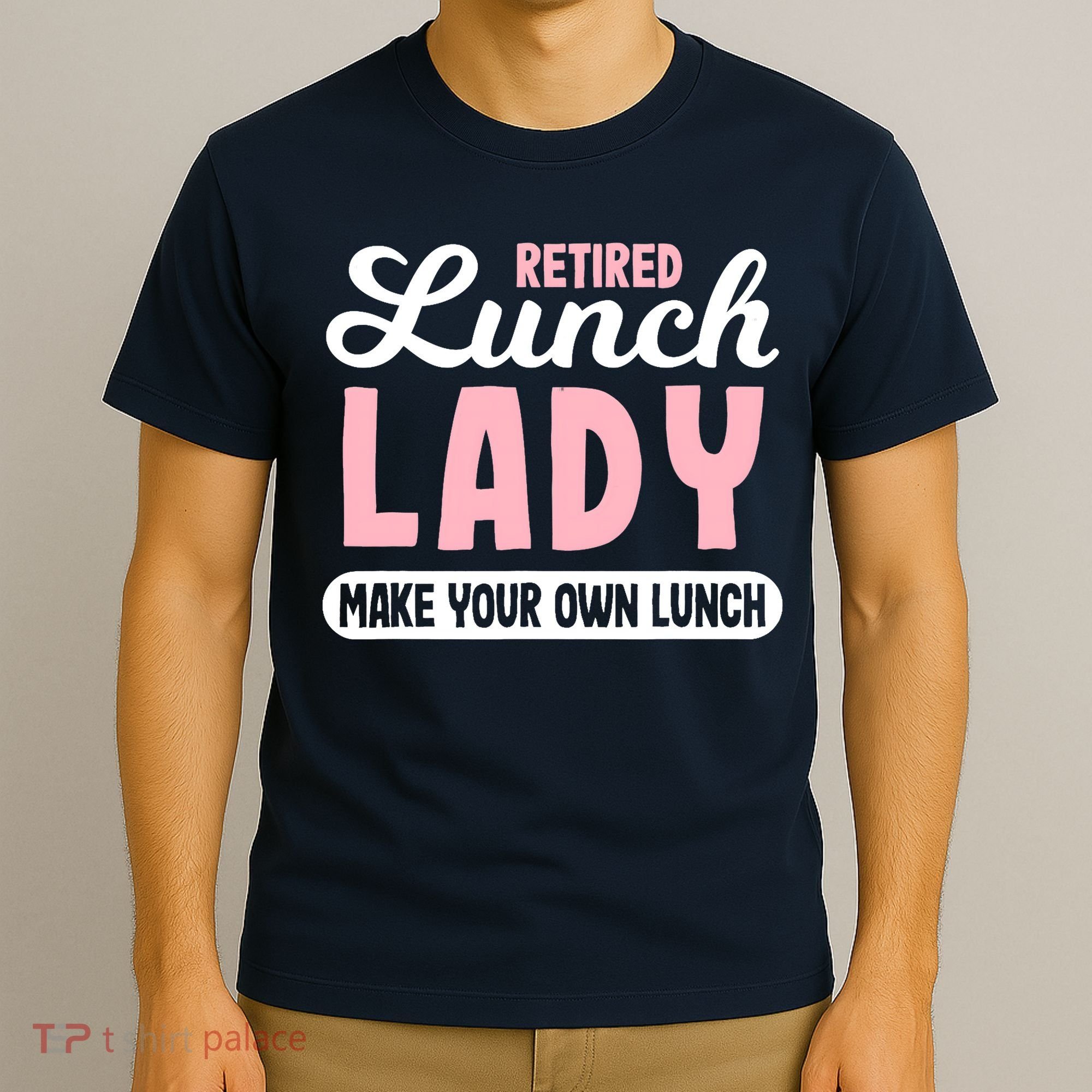 Lunch Lady Retired - Make your own Lunch Cafeteria T-Shirt