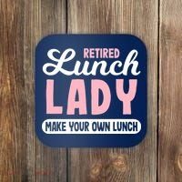 Lunch Lady Retired - Make your own Lunch Cafeteria Coaster thumb 0