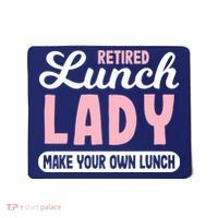 Lunch Lady Retired - Make your own Lunch Cafeteria Mousepad thumb 0