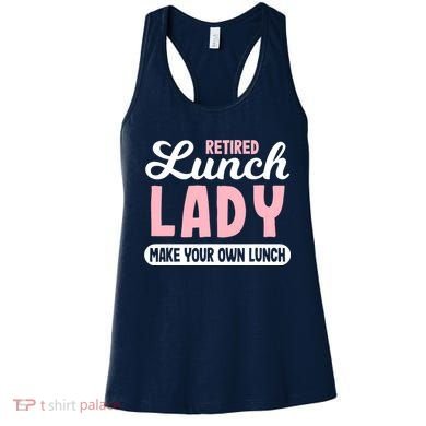 Lunch Lady Retired - Make your own Lunch Cafeteria Women's Tank Top