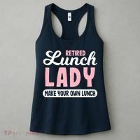 Lunch Lady Retired - Make your own Lunch Cafeteria Women's Tank Top thumb 3