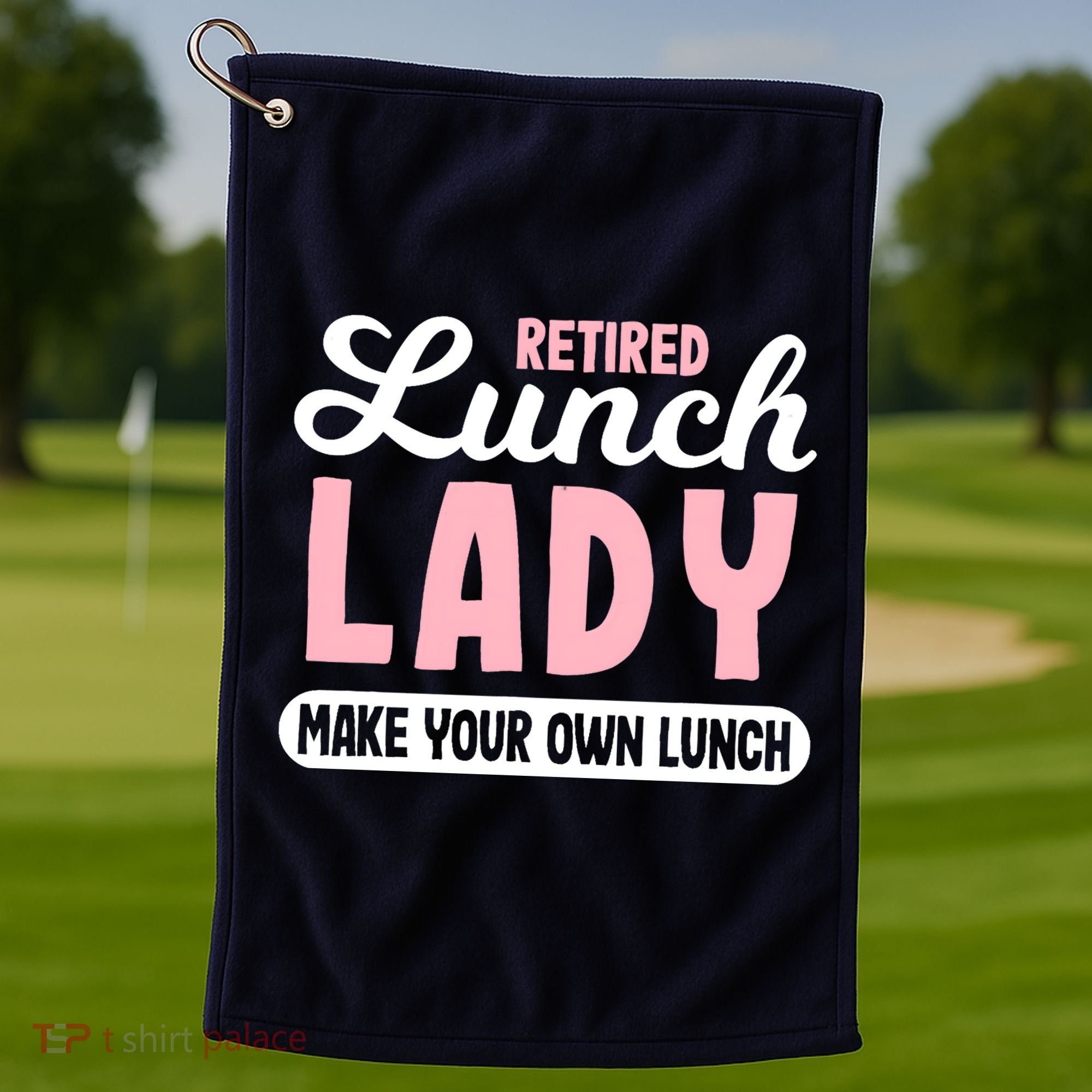 Lunch Lady Retired - Make your own Lunch Cafeteria Golf Towel