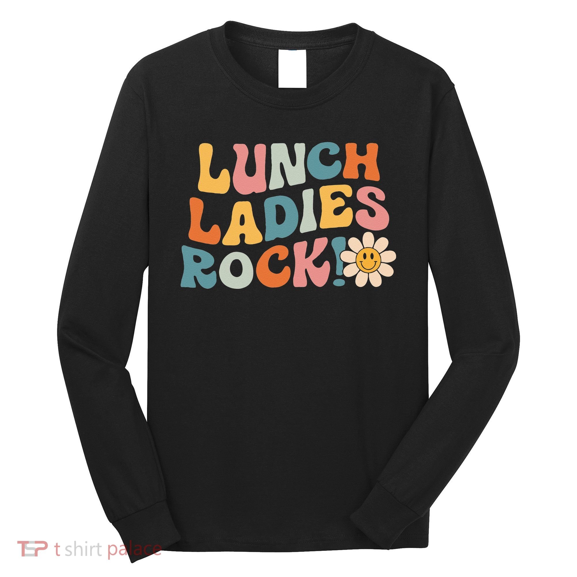 Lunch Ladies Rock! Retro Lunch Ladies Squad Cafeteria Crew Long Sleeve Shirt