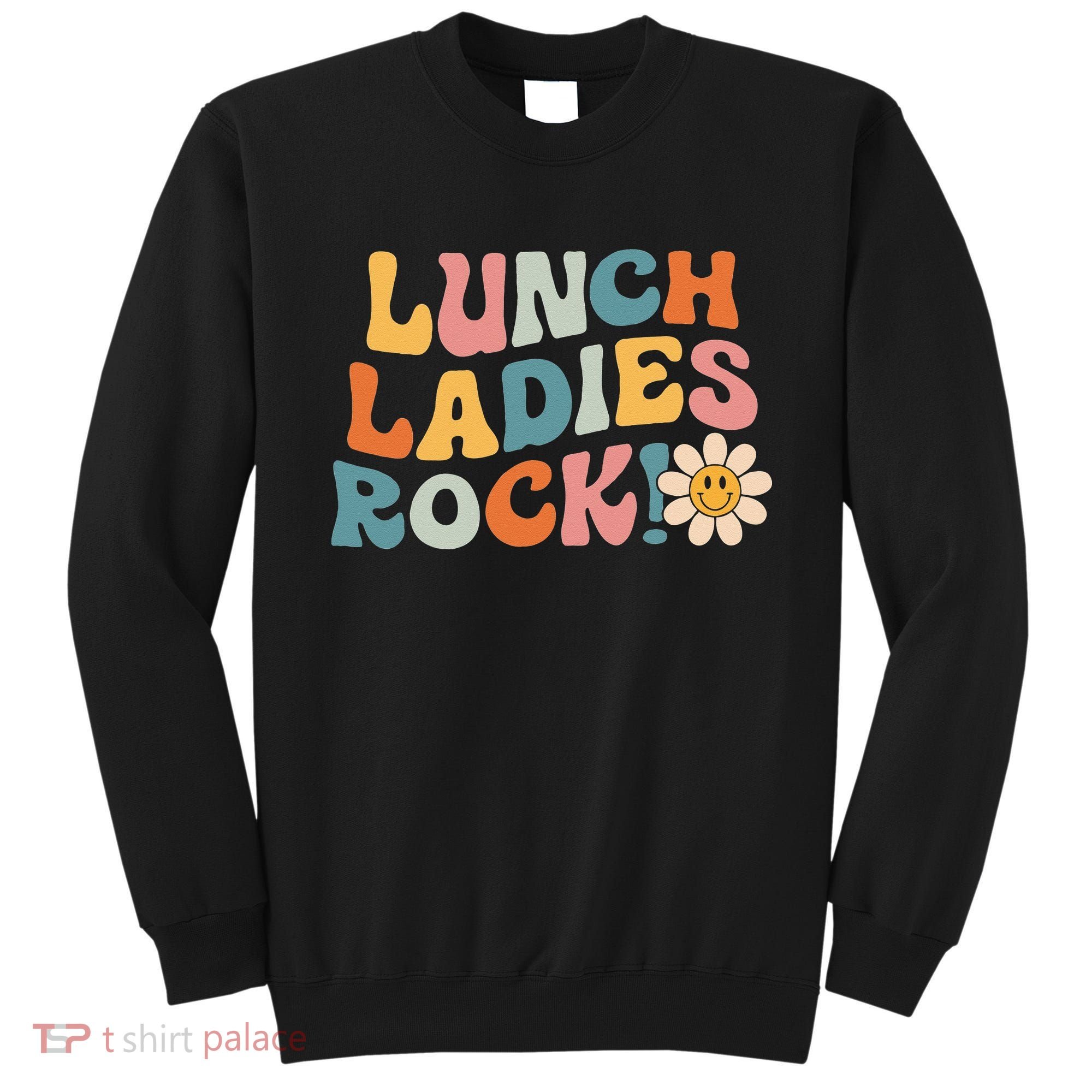 Lunch Ladies Rock! Retro Lunch Ladies Squad Cafeteria Crew Sweatshirt