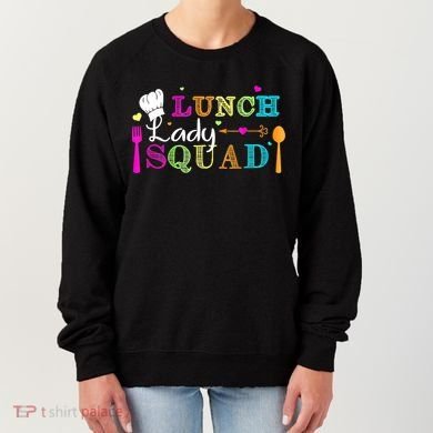 Lunch Lady Squad Cafeteria Worker Teacher Appreciation Women's Sweatshirt