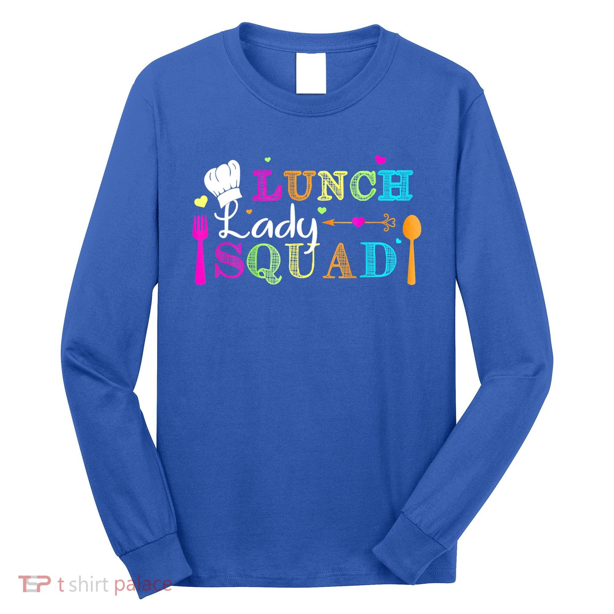 Lunch Lady Squad Cafeteria Worker Teacher Appreciation Long Sleeve Shirt