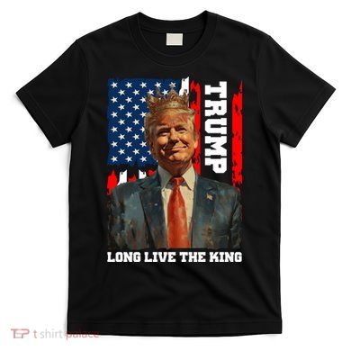 LONG LIVE THE KING TRUMP T-Shirt