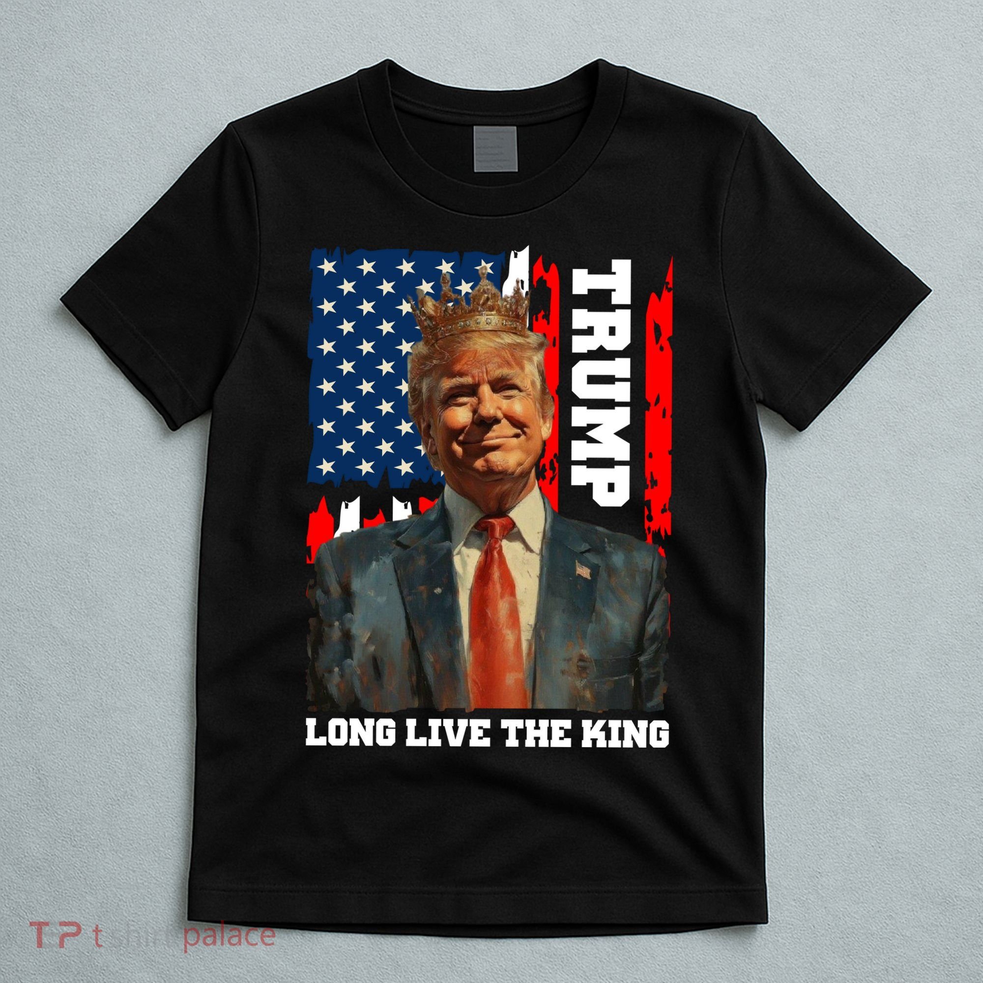 LONG LIVE THE KING TRUMP T-Shirt