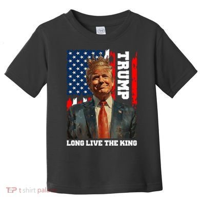 LONG LIVE THE KING TRUMP Toddler T-Shirt