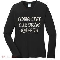 Long Live The Drag Queens Drag Is Not Crime Support The Drag Women's Long Sleeve Shirt thumb 0