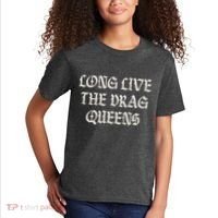 Long Live The Drag Queens Drag Is Not Crime Support The Drag Kids T-Shirt thumb 2